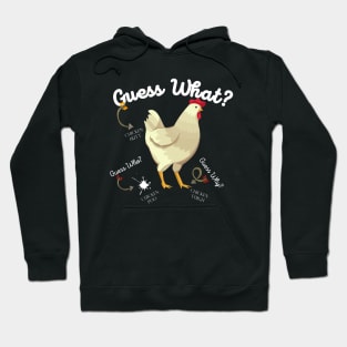 Guess What? Chicken Butt Hoodie